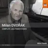 Milan Franěk - Milan Dvořák: Complete Jazz Piano Etudes